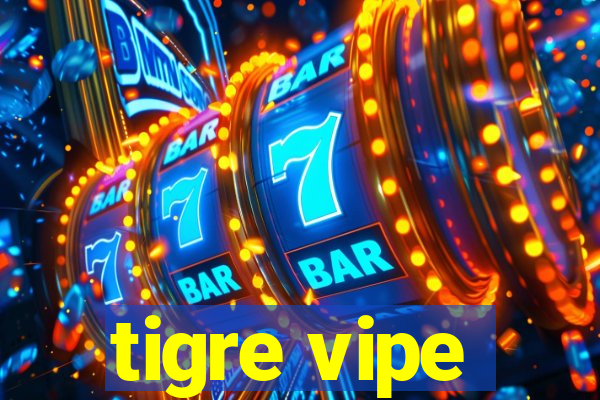 tigre vipe